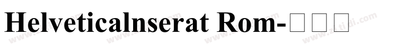 Helveticalnserat Rom字体转换
